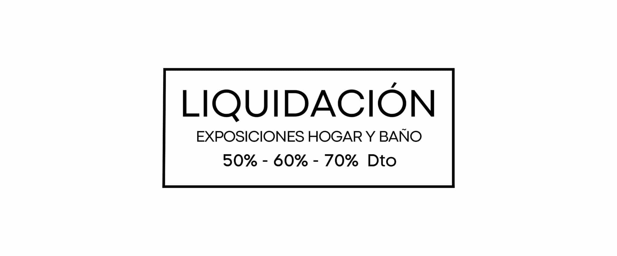 liquidación de exposición de hogar y baño